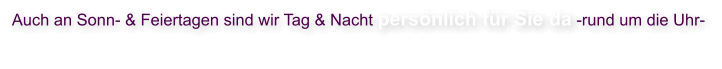 Auch an Sonn- & Feiertagen sind wir Tag & Nacht persönlich für Sie da -rund um die Uhr-Bestattungsinstitut im Aargau, Bestatter Aargau, Bestattungsinstitut Seetal, Bestatter, Bestatterin